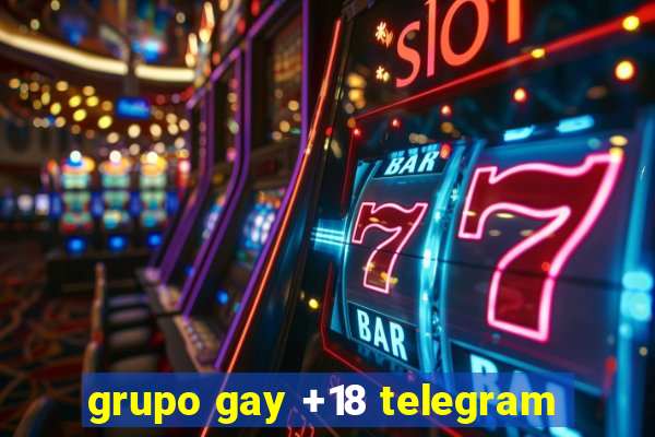grupo gay +18 telegram